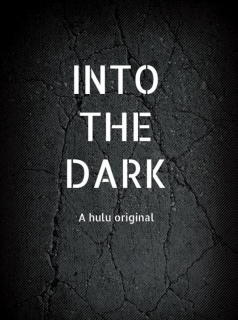 voir Into The Dark Saison 1 en streaming 