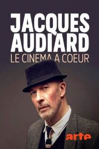 voir serie Jacques Audiard - Le cinéma à cœur en streaming