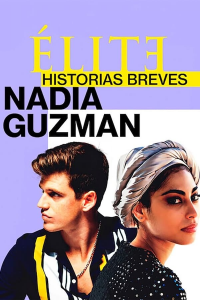 Elite : Histoires courtes - Nadia Guzmán