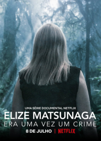 voir serie Elize Matsunaga : Sinistre conte de fées en streaming
