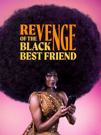 voir serie Revenge of the Black Best Friend en streaming