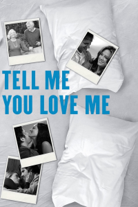 voir Tell Me You Love Me Saison 1 en streaming 