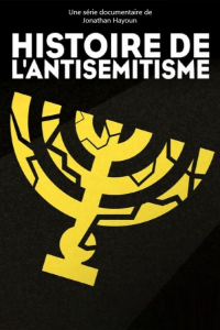 voir serie Histoire de l'antisémitisme en streaming