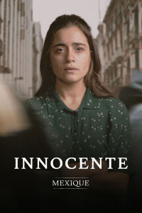 voir serie Innocente: Mexique en streaming