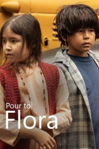 voir serie Pour toi Flora (2022) en streaming