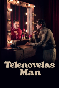 voir Telenovelas Man : la télé a changé, lui non Saison 1 en streaming 