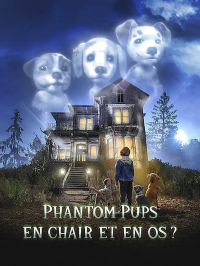 voir serie Phantom Pups : En chair et en os ? en streaming