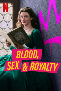 voir serie Blood, Sex & Royalty en streaming
