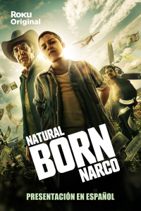 voir serie Natural Born Narco en streaming