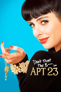 voir serie Don't Trust the B---- in Apartment 23 en streaming