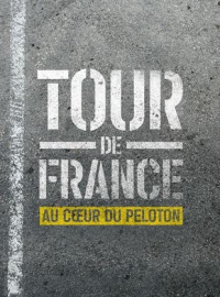 voir serie Tour de France : Au cœur du peloton en streaming